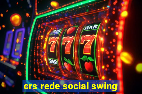 crs rede social swing